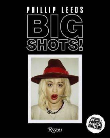 Big Shots by Phillip Leeds & Pharrell Williams