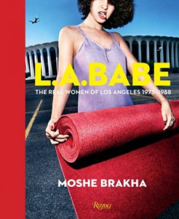 L.A. Babe by Moshe Brahka