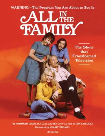 All In The Family by Norman Lear & Jim Colucci & Jimmy Kimmel