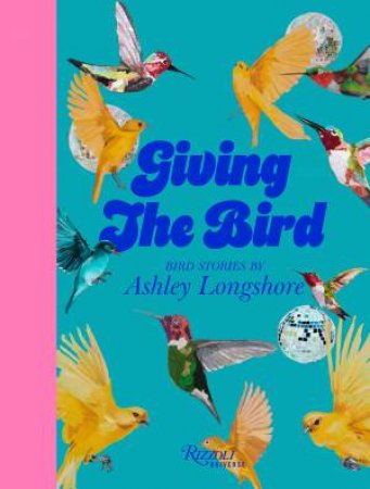 Giving the Bird by Ashley Longshore