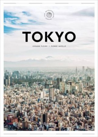 Tokyo: The Extraordinary Guide by Johann Fleuri & Pierre Javelle