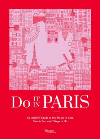 Do It in Paris by The Editors at Do It In Paris