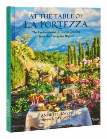 At the Table of La Fortezza by Annette Joseph & David Loftus