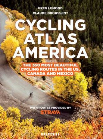 Cycling Atlas North America by Greg LeMond & Claude Droussent