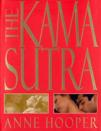 The Kama Sutra by Anne Hooper