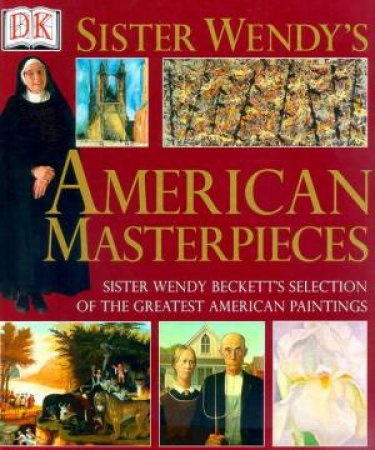 Sister Wendy's American Masterpieces by Sister Wendy Beckett