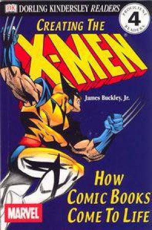 Creating The X-Men: How Comic Books Come To Life by Various