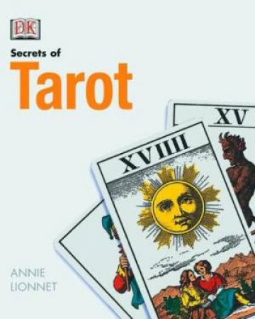 Secrets Of Tarot by Annie Lionnet