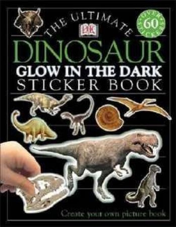 Dinosaur: Ultimate Glow In The Dark Sticker Book by Jayne Parsons