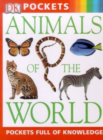 DK Pockets: Animals Of The World Encyclopedia by Various