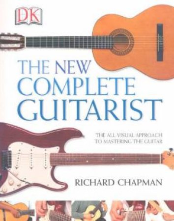 The New Complete Guitarist by Richard Chapman