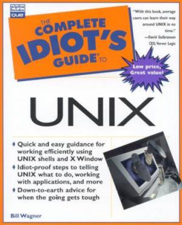 The Complete Idiot's Guide To Unix by Bill Wagner