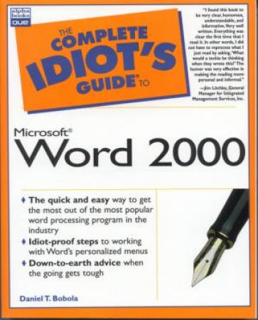 The Complete Idiots Guide To Microsoft Word 2000 by Daniel T Bobola