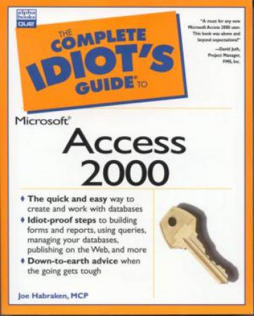 The Complete Idiot's Guide To Microsoft Access 2000 by Joe Habraken