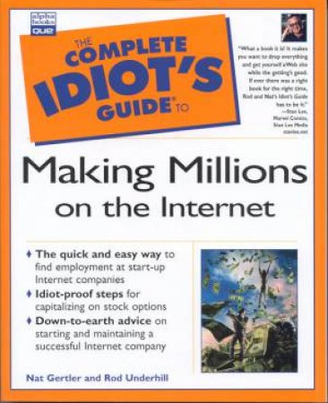 The Complete Idiot's Guide To Making Millions On The Internet by Rod Underhill & Nat Gertler