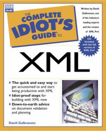 The Complete Idiot's Guide To XML by David Gulbransen