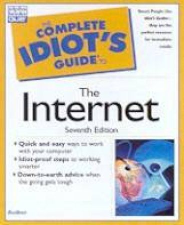 The Complete Idiot's Guide To The Internet by Peter Kent