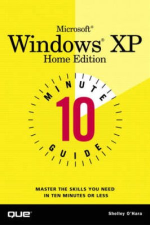 10 Minute Guide To Microsoft Windows XP by Shelley O'Hara