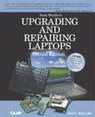 Upgrading & Repairing Laptops - 2 Ed - Book & DVD by Scott Mueller