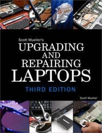 Upgrading and  Repairing Laptops: 3rd Ed plus DVD by Scott Mueller