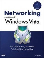 Networking With Microsoft Windows Vista Your Guide To Easy And Secure Windows Vista Networking