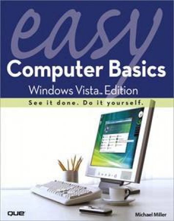 Easy Computer Basics, Vista Edition by Michael Miller