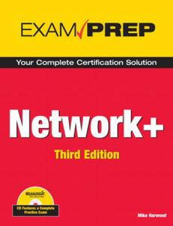 Exam Prep: Network+ ,3rd Ed by Mike Harwood