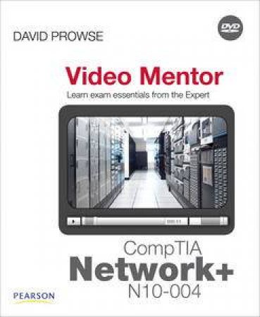 CompTIA Network+ Video Mentor by David L Prowse