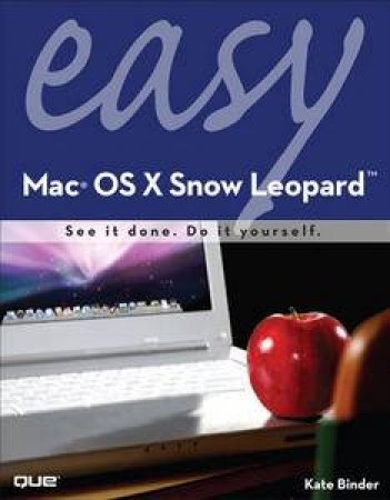 Easy Mac OS X Snow Leopard by Kate Binder