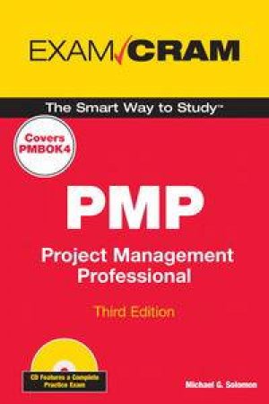 PMP Exam Cram: Project Management Professional, 3rd Ed plus CD by Michael G Solomon