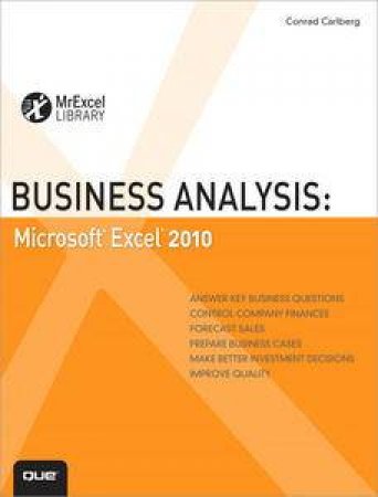 Business Analysis: Microsoft Excel 2010 by Conrad Carlberg