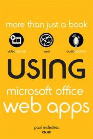 Using The Microsoft Office Web Apps by Paul McFedries