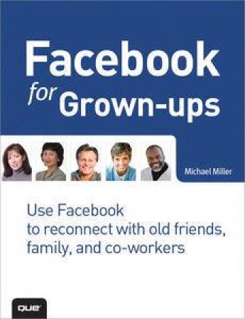 Facebook for Grown-Ups by Michael Miller