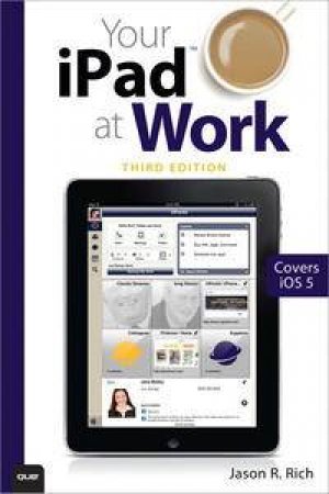 Your iPad At Work by Jason R Rich