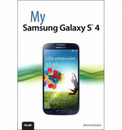 My Samsung Galaxy S 4 by Steve Schwartz