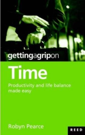 Getting A Grip On Time by Robyn Pearce