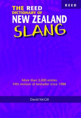 The Reed Dictionary Of New Zealand Slang by David McGill