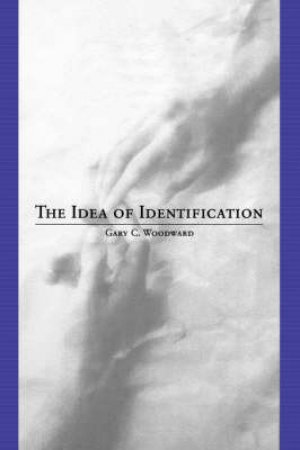 Idea of Identification by Gary C. Woodward