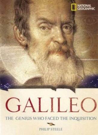 Galileo: The Genius Who Faced The Inquisition by Phillip Steele