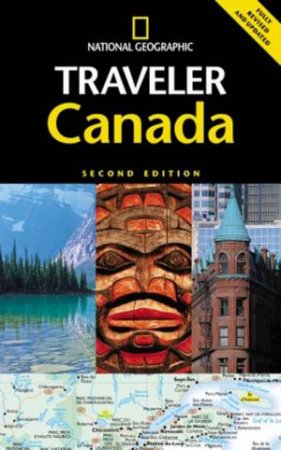 National Geographic Traveler: Canada 2nd Edition by Michael Ivory