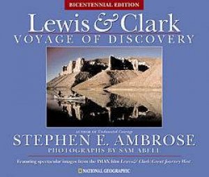 Lewis & Clark: Voyage Of Discovery - Bicentennial Edition by Stephen E Ambrose