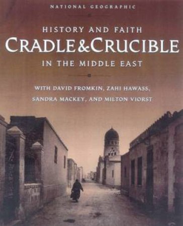 Cradle & Crucible: History And Faith In The Middle East by Various