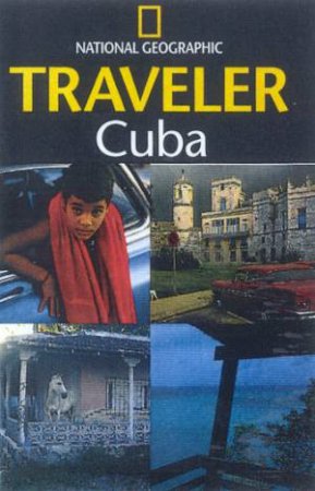 The National Geographic Traveler: Cuba by Various