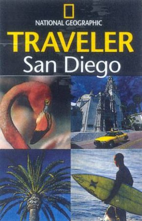 The National Geographic Traveler: San Diego by Various