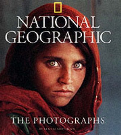 National Geographic: The Photographs by Leah Bendavid-Val