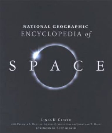 National Geographic: Encyclopedia Of Space by Linda Glover