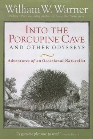 Into The Porcupine Cave And Other Odysseys by William Warner