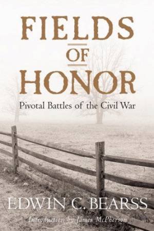 Fields Of Honor by Edwin Bearss