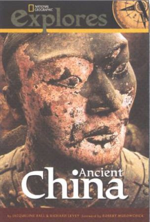 National Geographic Explores: Ancient China by Naden & Blue