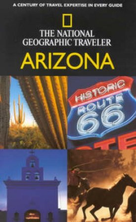 The National Geographic Traveler: Arizona by Various